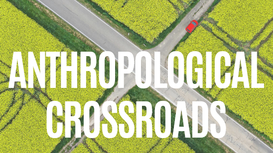 Anthropology Crossroads